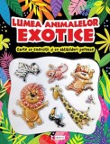 Lumea animalelor exotice - Kreativ