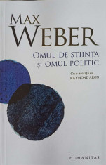 OMUL DE STIINTA SI OMUL POLITIC-MAX WEBER foto