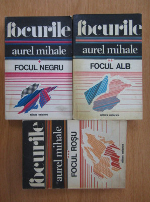 Aurel Mihale - Focurile. Focul Negru / Focul Alb / Focul Rosu 3 volume (1977) foto