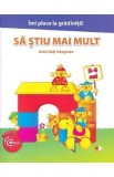 Cumpara ieftin Caiete de lucru 3-4 ani: Activitati integrate gradinita, Colectia Imi place la gradinita, invata scris-citit-calcul