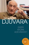 Exista istorie adevarata? (ebook) - Editura LibHumanitas