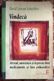 VINDECA stresul,anxietatea si depresia fara medicamente si fara psihanaliza/ DAVID SERVAN-SCHREIBER/ 282 pagini / PRET