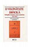 O vecinătate dificilă carte istorie Radu Tudorancea paperback brosat Cetatea de Scaun istoriografie romaneasca