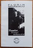 Hamlet, printul melancoliei - Florin Mihaescu// dedicatie autor pentru Ion Caramitru