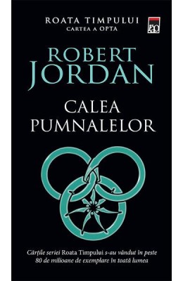 Roata Timpului Vol 8 - Calea Pumnalelor, Robert Jordan - Editura RAO Books foto