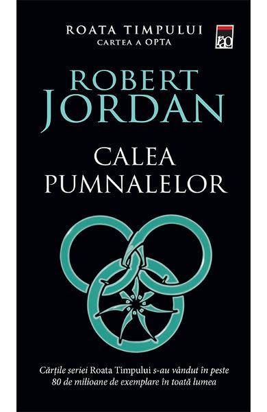Roata Timpului Vol 8 - Calea Pumnalelor, Robert Jordan - Editura RAO Books