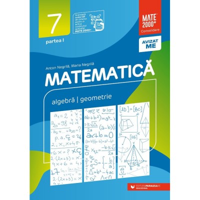 Matematica Algebra, geometrie Clasa a VII-a Consolidare Partea I Editia a XIII-a, Anton Negrila foto