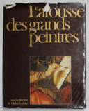 LE LAROUSSE DES GRANDS PEINTRES par MICHEL LACLOTTE 1976