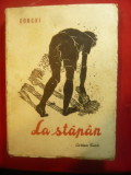 Maxim Gorki - La stapan -Ed. Arlus 1951 , 303pag, trad.Al.Philippide, ilustratii
