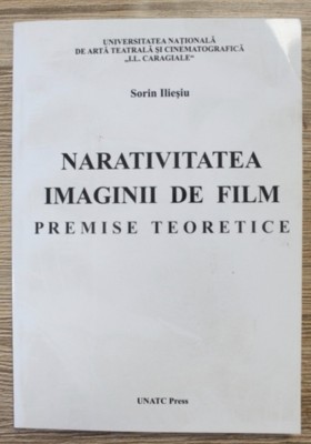 Sorin Iliesiu - Narativitatea imaginii de film. Premise teoretice cu dedicatia autorului foto