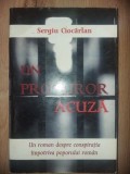 Un procuror acuza Un roman despre conspiratia impotriva poprului roman- Sergiu Ciocarlan