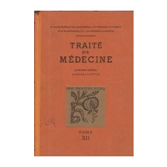 Traite de Medecine, Tome XII - Maladies Du Sang Et Des Organes Hematopoietiques