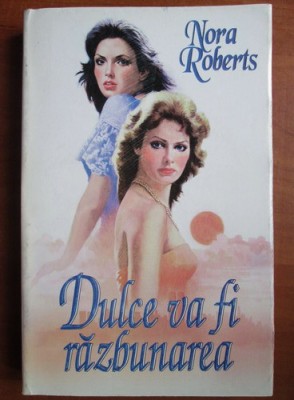 Dulce va fi razbunarea - Nora Roberts foto