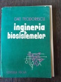 Ingineria Biosistemelor - Dan Teodorescu, Carte Folosita, Editura Facla 1978, 208 Pagini, Coperta Brosata
