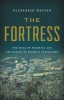 The Fortress: The Siege of Przemysl and the Making of Europe&#039;s Bloodlands