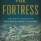 The Fortress: The Siege of Przemysl and the Making of Europe&#039;s Bloodlands