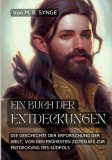Ein Buch der Entdeckungen: Die Geschichte der Erforschung der Welt, von den fr