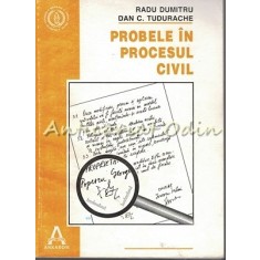 Probele In Procesul Civil - Radu Dumitru, Dan C. Tudurache