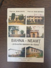 Jean Ciuta, Ioan Mitrea - Bahna-Neamt straveche asezare de razesi foto