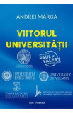 Viitorul universitatii - Andrei Marga