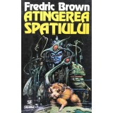 Fredric Brown - Atingerea spațiului (editia 1996)