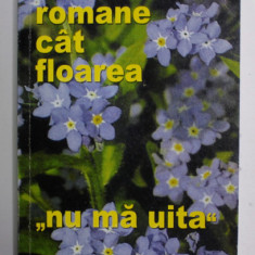 ROMANE CAT FLOAREA '' NU MA UITA '' de EUGEN VIRGIL NICOARA , 2008