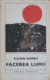 Facerea Lumii - Eugen Barbu - Editura Eminescu 1971 - Roman - 423 pagini - Carte Istorie