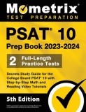 PSAT 10 Prep Book 2023 and 2024 - 2 Full-Length Practice Tests, Secrets Study Guide for the College Board PSAT 10 with Step-by-Step Math and Reading V