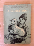 A Szurke Kos, Horvath Istvan, carte in limba maghiara, 88 pagini, Bukarest 1957