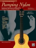 Pumping Nylon: Supplemental Repertoire for the Best-Selling Classical Guitarist&#039;s Technique Handbook