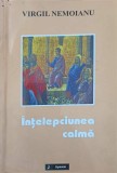 INTELEPCIUNEA CALMA-VIRGIL NEMOIANU-250422