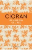 Demiurgul Cel Rau, Emil Cioran - Editura Humanitas