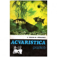 V. Voican si I. Radulescu - Acvaristica practica - 102619