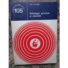 Psihologie genetica si educatie - Ion Negret