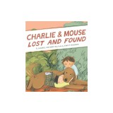 Charlie &amp; Mouse Lost and Found: Book 5