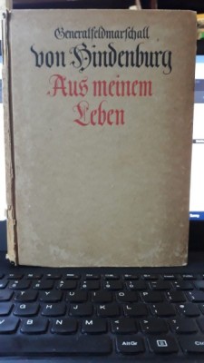 General FeldMarfchall von Hindenburg - Aus Meinen Leben (Memoriile lui Hindenburg) foto