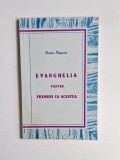 Evanghelia pentru vremuri ca acestea &ndash; Aut. Petru Popovici, Ed. Vestea Bună, ed. a II-a reviz., 1991