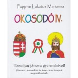 Okosod&oacute; IV. - Tanuljon j&aacute;tszva gyermek&eacute;vel! - Pappn&eacute; Lakatos Marianna