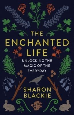 The Enchanted Life: Unlocking the Magic of the Everyday foto