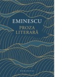 Proza literara - Mihai Eminescu