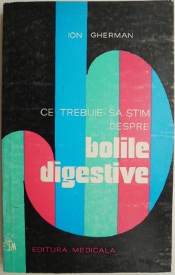 Ce trebuie sa stim despre bolile digestive &amp;ndash; Ion Gherman foto