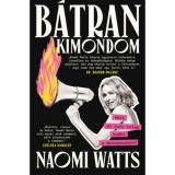 B&aacute;tran kimondom - Amit j&oacute; lett volna tudni a menopauz&aacute;r&oacute;l - Naomi Watts