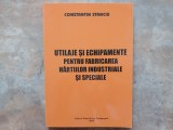 Utilaje și echipamente pentru fabricarea h&acirc;rtiilor industriale și speciale - Constantin Stanciu, 2005