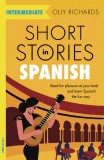 Short Stories in Spanish for Intermediate Learners | Olly Richards, 2020