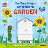 The Very Hungry Caterpillar&amp;amp;rsquo;s Garden : A push-and-pull adventure - Eric Carle