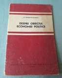 in ajutorul celor care studiaza ECONOMIA POLITICA - Despre obiectul economiei politice
