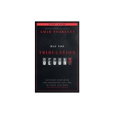 Has the Tribulation Begun? Study Guide: Avoiding Confusion and Redeeming the Time in These Last Days