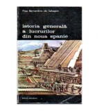 Cumpara ieftin Fray Bernardino de Sahagun - Istoria generala a lucrurilor din Noua