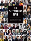 The Sartorialist: Man: Inspiration Every Man Wants, Education Every Man Needs