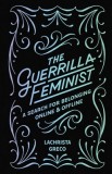 The Guerrilla Feminist: A Search for Belonging Online and Offline